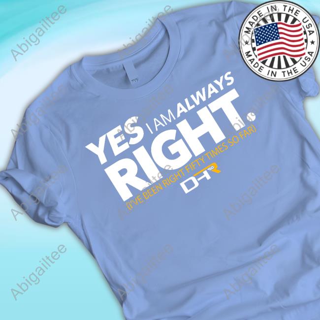 Yes I Am Always Right Hoodie